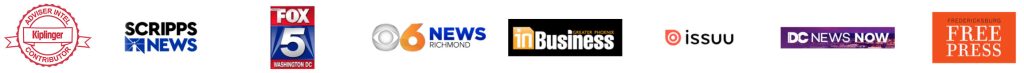Featured on Kiplinger, Scripps News, FOX 5 Washington DC, CBS 6 News Richmond, InBusiness, Issuu, DC News Now and Fredericksburg Free Press